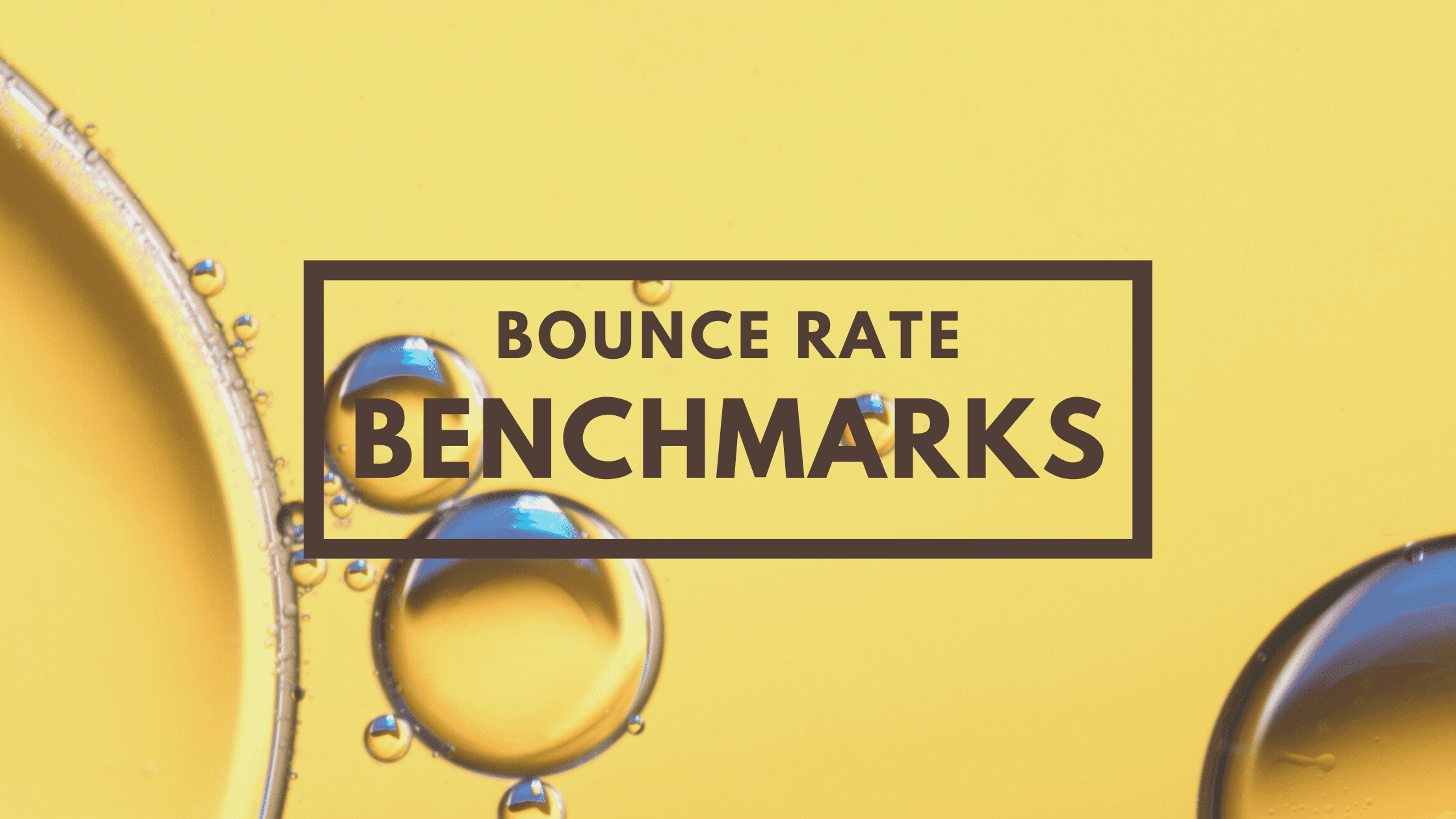 Copy of BOUNCE RATE BENCHMARKS