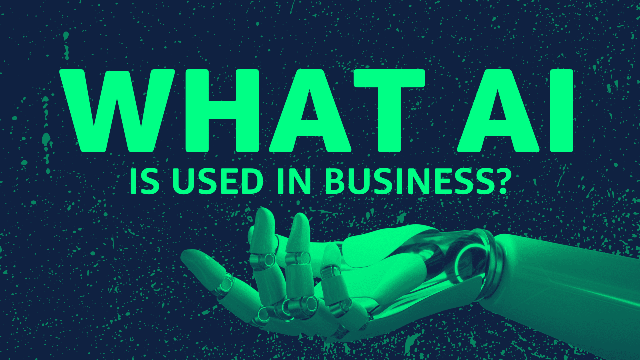 What AI is used in business What AI is used in business title with an AI hand presenting title of text.